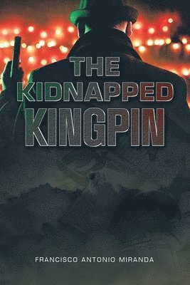 bokomslag The Kidnapped Kingpin