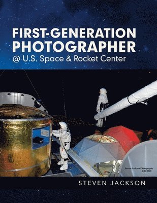 bokomslag First-Generation Photographer @ U.S. Space & Rocket Center