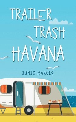 Trailer Trash Havana 1