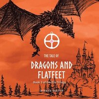 bokomslag The Tale of Dragons and Flatfeet