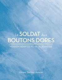 bokomslag Le Soldat Aux Boutons Dores