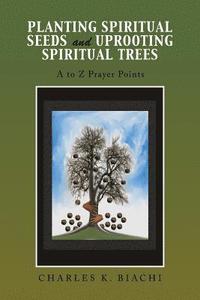 bokomslag Planting Spiritual Seeds and Uprooting Spiritual Trees