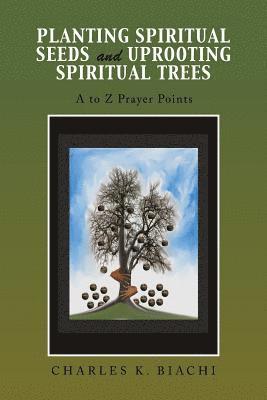 bokomslag Planting Spiritual Seeds and Uprooting Spiritual Trees