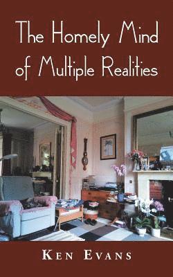 Ken Evans - Homely Mind of Multiple Realities, Häftad