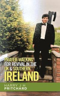 bokomslag Prayer-Walking for Revival in the Uk & Southern Ireland