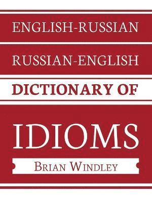 English-Russian/Russian-English Dictionary of Idioms 1