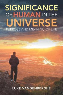 Significance of Humans in the Universe