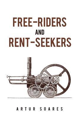 Free-Riders and Rent-Seekers 1