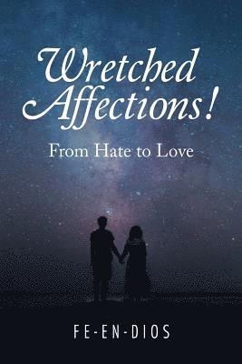 Wretched Affections! 1