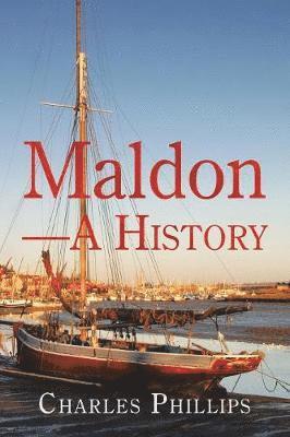 bokomslag Maldon-A History