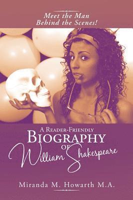 Miranda M Howarth M a, Miranda M. Howarth M. a., Miranda M. Howarth M.A., Miranda M. Howarth M. A. - Reader-Friendly Biography of William Shakespeare, Häftad