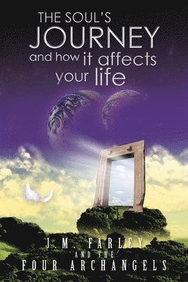 The Soul's Journey and How It Affects Your Life 1