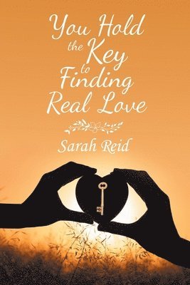 Sarah Reid - You Hold the Key to Finding Real Love, Häftad