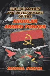 bokomslag The Formation and Development of the Angolan Armed Forces