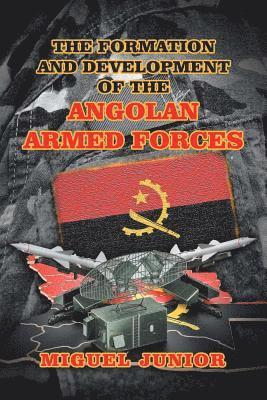 The Formation and Development of the Angolan Armed Forces 1