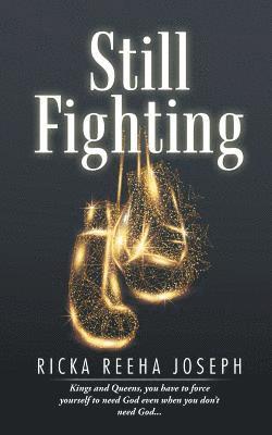 Ricka Reeha Joseph - Still Fighting, Häftad