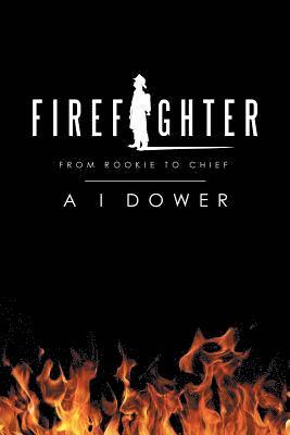 A I Dower, A. I. Dower - Firefighter, Häftad