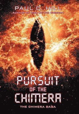 Paul C Hill, Paul C. Hill - Pursuit of the Chimera, Inbunden