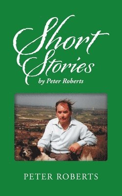 bokomslag Short Stories by Peter Roberts