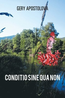 Gery Apostolova - Conditio Sine Qua Non, Häftad