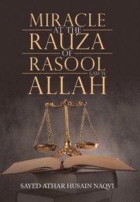 bokomslag Miracle at the Rauza of Rasool Allah Saww