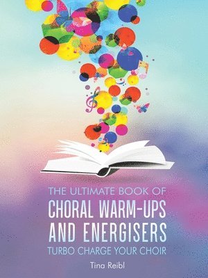 The Ultimate Book of Choral Warm-Ups and Energisers 1