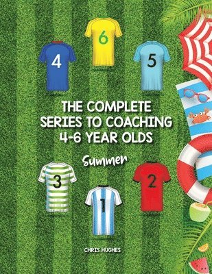 bokomslag The Complete Series to Coaching 4-6 Year Olds