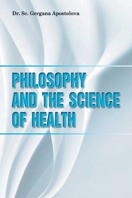 bokomslag Philosophy and the Science of Health