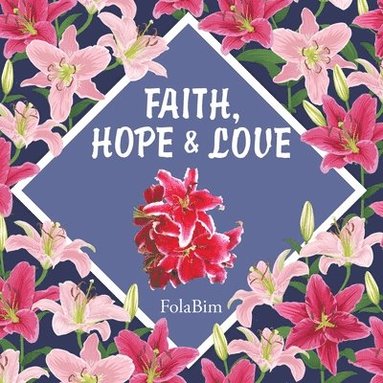 bokomslag Faith, Hope & Love