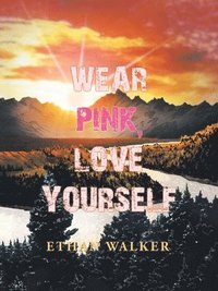 bokomslag Wear Pink, Love Yourself