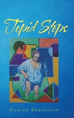 Hamish Robertson - Tepid Steps, Inbunden