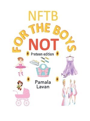 bokomslag Not for the Boys: Preteen Edition