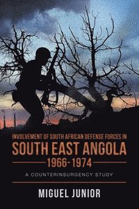 bokomslag Involvement of South African Defense Forces in South East Angola 1966-1974