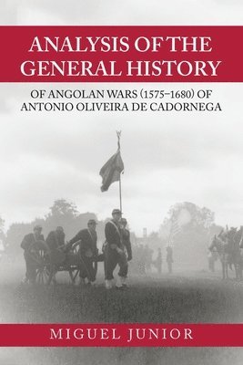 bokomslag Analysis of the General History of Angolan Wars (1575-1680) of Antonio Oliveira De Cadornega