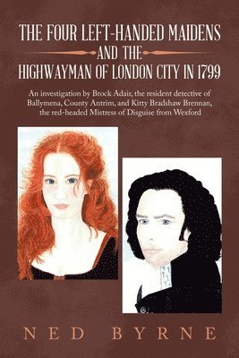 bokomslag Four Left-Handed Maidens and the Highwayman of London City in 1799