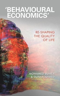 Mohamed Buheji, Dunya Ahmed - 'Behavioural Economics', Häftad