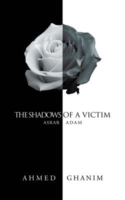 Ahmed Ghanim - Shadows of a Victim, Häftad