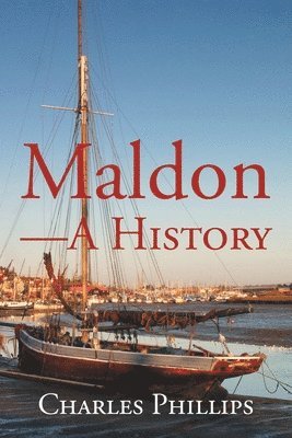 Maldon-A History 1