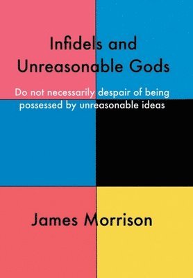 Infidels and Unreasonable Gods 1