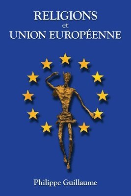 Philippe Guillaume - Religions Et Union Européenne, Häftad