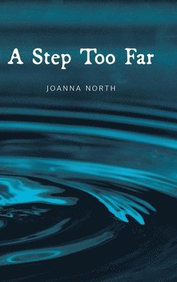 Joanna North - Step Too Far, Inbunden