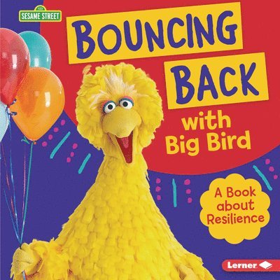 Jill Colella - Bouncing Back with Big Bird: A Book about Resilience, Inbunden