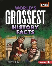 bokomslag World's Grossest History Facts