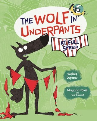 Wilfrid Lupano - The Wolf in Underpants at Full Speed, Inbunden