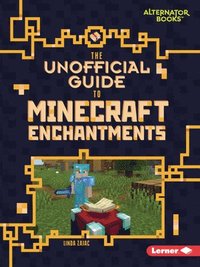 bokomslag The Unofficial Guide to Minecraft Enchantments