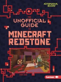 bokomslag The Unofficial Guide to Minecraft Redstone