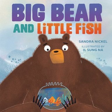 Sandra Nickel - Big Bear and Little Fish, Inbunden