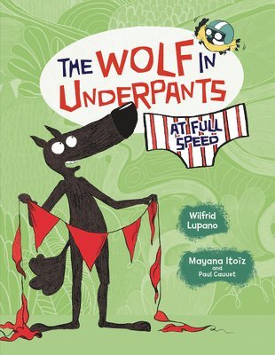 Wilfrid Lupano - The Wolf in Underpants at Full Speed, Häftad