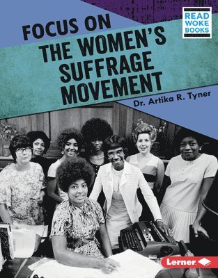 Artika R. Tyner - Focus on the Women's Suffrage Movement, Inbunden