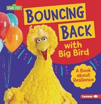bokomslag Bouncing Back with Big Bird: A Book About Resilience